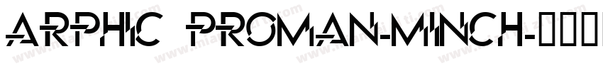 Arphic PRoman-Minch字体转换